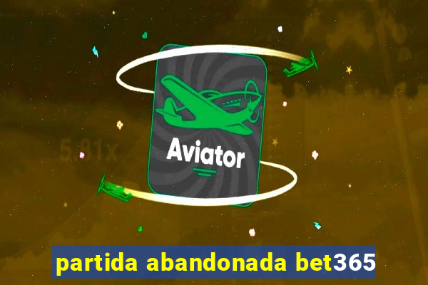 partida abandonada bet365